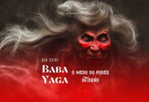 Leia mais sobre o artigo Baba Yaga e o Medo do Poder Interno